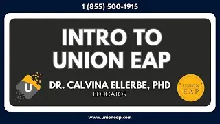 Introduction to Union EAP | Dr. Calvina Ellerbe, PhD