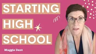 Starting high school - tips for parents to better support their tweens and teens