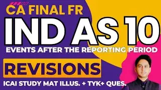 IND AS 10 | EVENTS AFTER THE REPORTING PERIOD | CA FINAL FR | REVISION | MAYANK NARANG