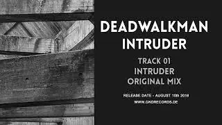 Deadwalkman - Intruder (Original Mix)