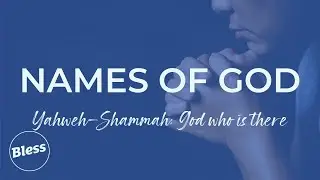 Bless Community Church - Names of God; The Most High & The Lord of Hosts