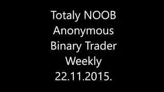 Binary Option Noob All Weekly