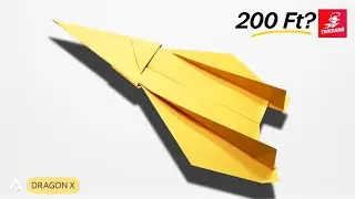 How to make a Paper Airplane that flies ~200 Feet - BEST LONG RANGE PAPER AIRPLANE | Dragon X