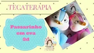 DIY - PASSARINHO EM E.V.A 3D