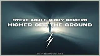 Steve Aoki & Nicky Romero - Higher Off The Ground