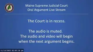 Maine Supreme Judicial Court oral arguments -- November 14, 2025 - Afternoon case