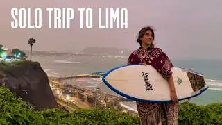 pov: 25, solo trip from surf village to Lima