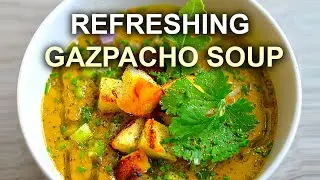 How To Make Gazpacho Soup | Cold Summer Vegetable Soup | Very Delicious & Easy