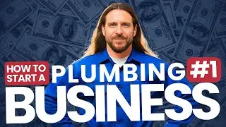 How To Start A Plumbing Business #1