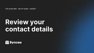 Review Your Contact Details || Syncee Supplier Setup (Shopify)