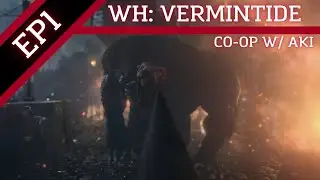 Let's Play Warhammer: The End Times - Vermintide Co-Op (W/ Aki - BLIND) - Episode 1