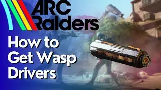 Как получить Wasp Drivers в ARC Raiders