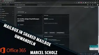 Postfach in freigegebenes Postfach umwandeln in O365 Exchange | Marcel Scholz