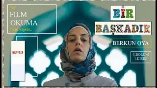 FİLM OKUMA: Bir Başkadır (1.Bölüm/1.Kısım)