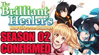 THE BRILLIANT HEALER'S NEW LIFE IN THE SHADOWS SEASON 2 &ndash; RELEASE DATE & NEW UPDATE