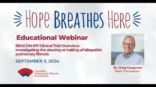 BEACON IPF Clinical Trial - Investigating the Slowing or Halting of Idiopathic Pulmonary Fibrosis