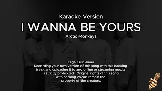 Arctic Monkeys - I Wanna Be Yours (Karaoke Version)