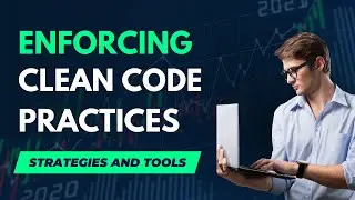 How to Enforce CLEAN CODE in Your Organisation: Best Practices and Tools