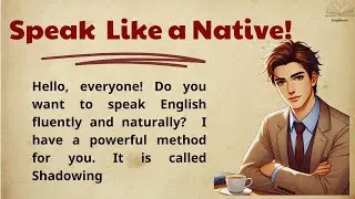 Chapter 6 - Shadowing &ndash; Speak English Like a Native!Learning English Through Story Level 1