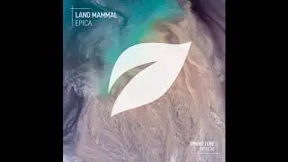Land Mammal - Epica (Original Mix)