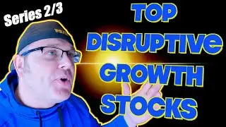 Top Disruptive Growth Stocks - High Growth Stocks - Best Disruptive Technology Stocks - Series 2/3