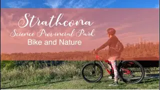 Strathcona Science Provincial Park Edmonton River Valley Trails|Alberta Canada
