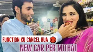 New Car Per Mithai Aur Function Ku Cancel Hua 😡 | Mehak Malik | Vlog