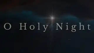 O Holy Night &mdash; Lyric Video