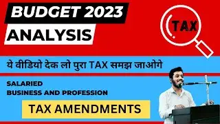 BUDGET 2023 ANALYSIS || Tax Amendment || Business Planning | strategery |Tax Planning || Synopsis 24