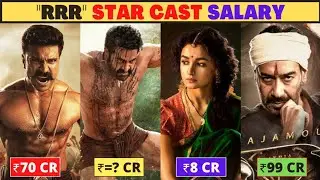RRR Movie CAST Salary - SS Rajamouli, Ram Charan, Ajay Devgan, Jr. NTR   RRR Box Office Collection