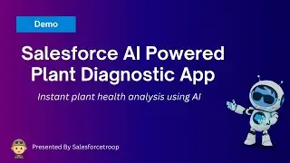 Salesforce AI powered Plant Diagnostic App | LWC, APEX, Prompt Builder