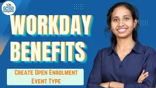 Workday Benefits Create Open Enrollment Event Type | Workday Benefits Training | CyberBrainer