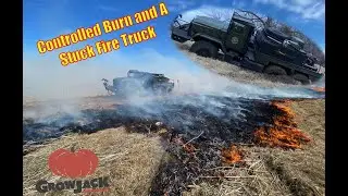 Controlled Burn and A Stuck Fire Truck