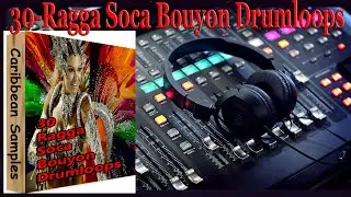 30 - Ragga Soca Bouyon Drum Loops 2021 Royalty Free!
