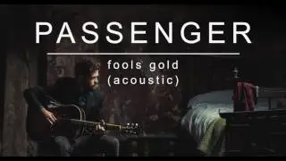 Passenger | Fools Gold (Acoustic) (Official Album Audio)