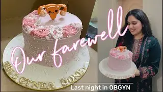 Last night shift in OBGYN & farewell to us | Day 61&62 / 365 of house job | vlog 117 | doctor galore