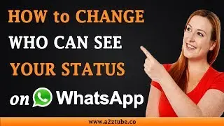 How to Change Who Can See Your Status on WhatsApp