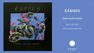 K&auml;rmes: Kuka lopulta pelk&auml;&auml; (Official Audio)