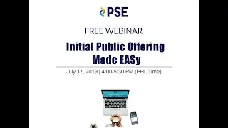 PSE's Free Webinar (Initial Public Offering Made EASy, July 17, 2019)