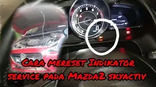 Reset Indikator Service mazda 2 Skyactiv
