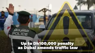 You could get fined up to Dh100,000 as Dubai amends traffic law