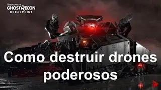 GHOST RECON BREAKPOINT - Como destruir drones poderosos