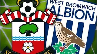 WE NEED TO WIN| SOUTHAMPTON VS WEST BROMWICH ALBION MATCH PREVIEW