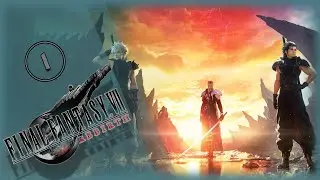 🔴 Final Fantasy VII Rebirth  ➢ Первое прохождение PC  ➢ часть 1