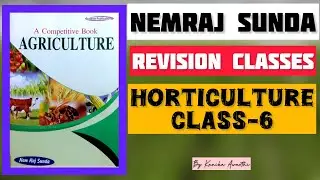 NEMRAJ SUNDA Review classes | Horticulture Class 6 | IBPS AFO/NABARD/ RRB SO @kanikaawasthi6124