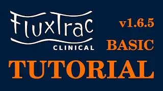FluxTrac Clinical Tutorial (v1.6.5)