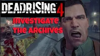 Dead Rising 4! (Investigate the Archives) STRATEGY GUIDE 9 Xbox One/Steam