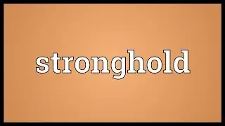 Stronghold Meaning