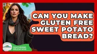 Can You Make Gluten Free Sweet Potato Bread? - Discovering Ireland Now