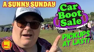 A Sunny Sunday Trip to the Car Boot Sale - Pickups At Last!!!!